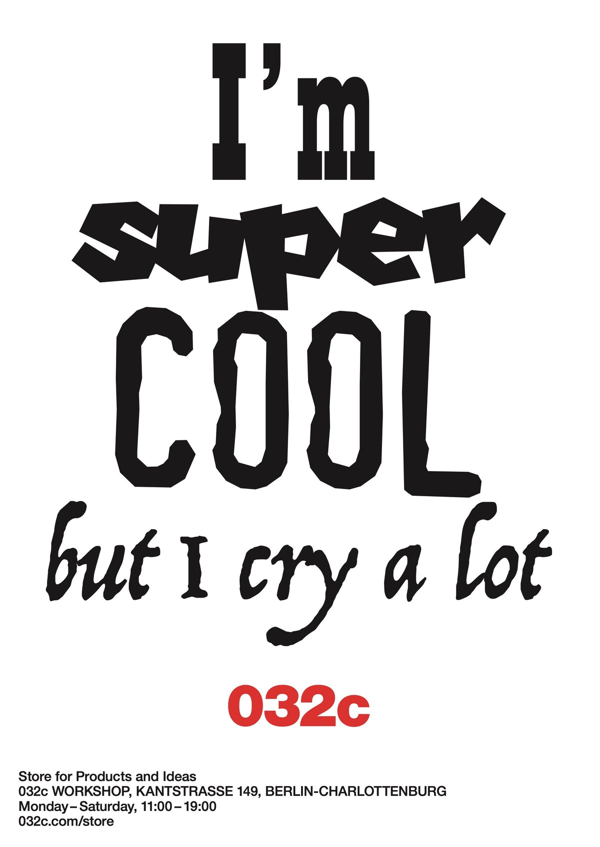 032c "I'm super cool but I cry a lot" Poster